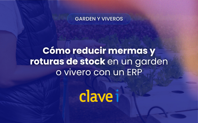 Cómo reducir mermas y roturas de stock en un garden o vivero con un ERP