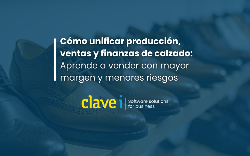 Cómo unificar producción, ventas y finanzas en calzado con un ERP