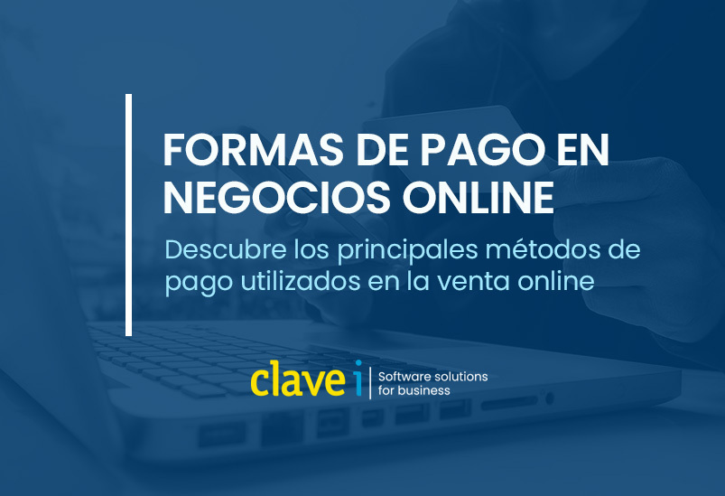 ¿Cuáles son las formas de pago más utilizadas en los negocios online?