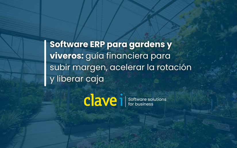 Software ERP para gardens y viveros: guía financiera para subir margen, acelerar la rotación y liberar caja