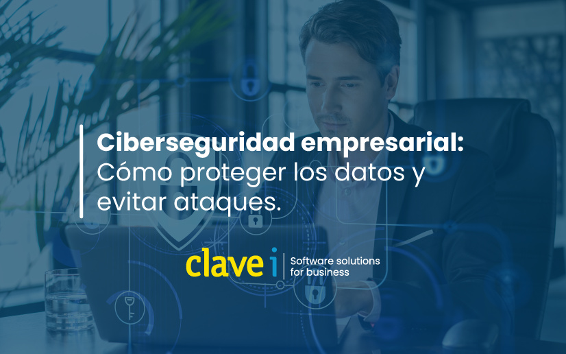 Ciberseguridad empresarial: Cómo proteger los datos y evitar ataques