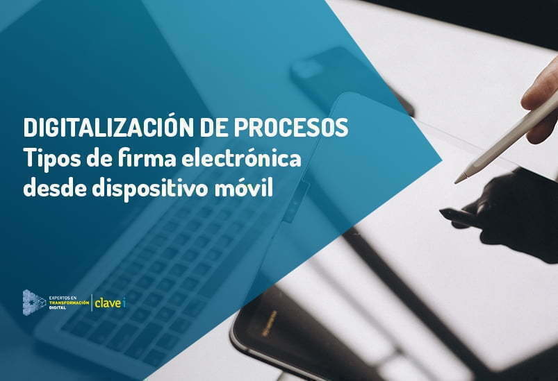 que-tipos-de-firmas-electronicas-se-pueden-realizar-desde-un-dispositivo-movil